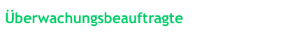 &Uuml;berwachungsbeauftragte